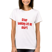 stop met kijken naar mijn shirt