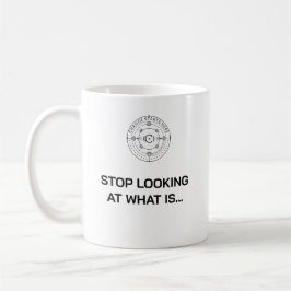 Stop met kijken naar wat het is... mok