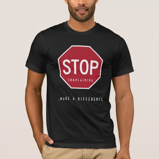 STOP Met Klagen_Maak Een Verschil T-shirt (Voorkant)