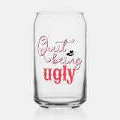 Stop met lelijke zuidelijke manieren roze rood mon blikvorm glas (Voorkant)