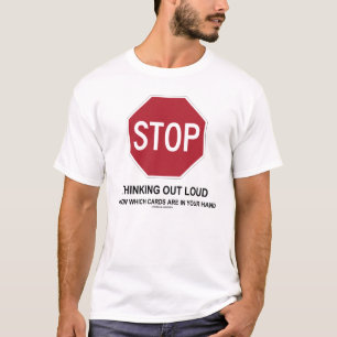 Stop met luid denken (kaartspeler) t-shirt
