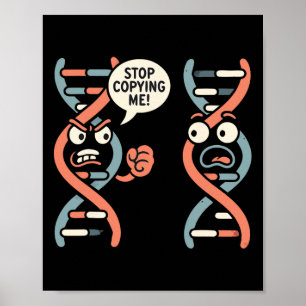Stop met me kopiëren Grappige wetenschap DNA Biolo Poster