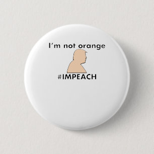 Stop met me Oranje te noemen - #IMPEACH - Trump Ronde Button 5,7 Cm