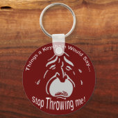 Stop met me Sleutelhanger te gooien (Voorkant)