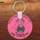 Stop met me te gooien Lt Sleutelhanger (Voorkant)