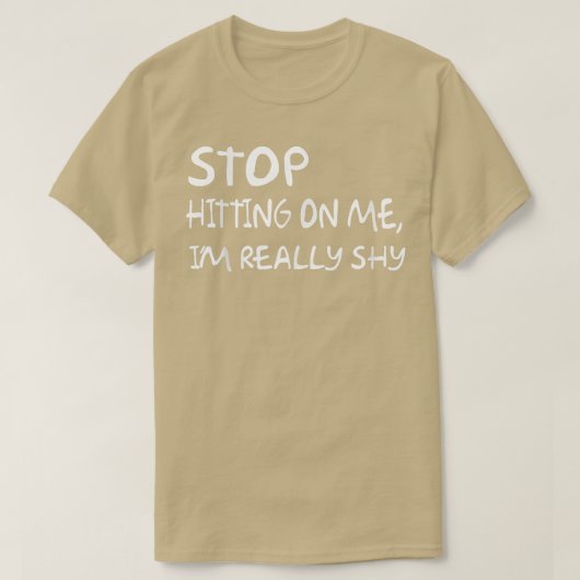 Stop met me te slaan... Ik ben echt grappig. T-shirt (Design voorkant)