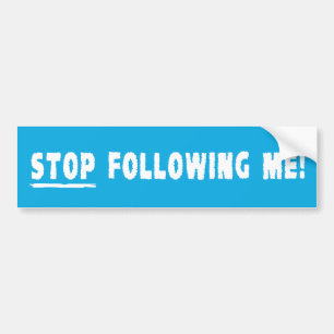 Stop met me te volgen! bumpersticker