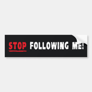Stop met me te volgen! bumpersticker
