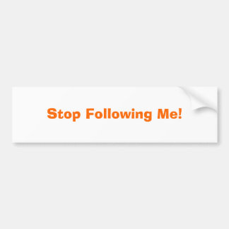 Stop met me te volgen! bumpersticker