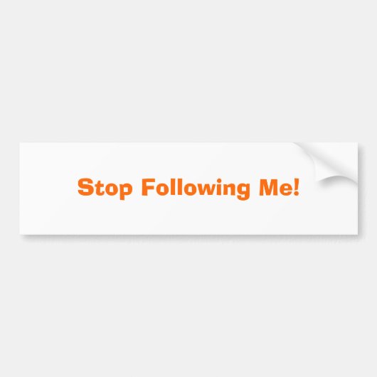 Stop met me te volgen! bumpersticker (Voorkant)