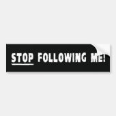 Stop met me te volgen! bumpersticker (Voorkant)