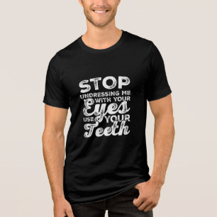 Stop met me uit te kleden met je ogen Gebruik je t Tri-Blend Shirt