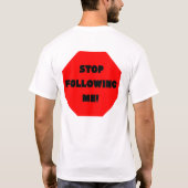 Stop met me volgen t-shirt (Achterkant)