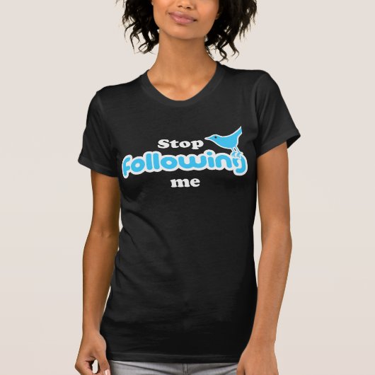 Stop met me volgen t-shirt (Voorkant)