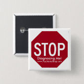 Stop met mij te diagnosticeren! vierkante button 5,1 cm (Voorkant /achterkant)