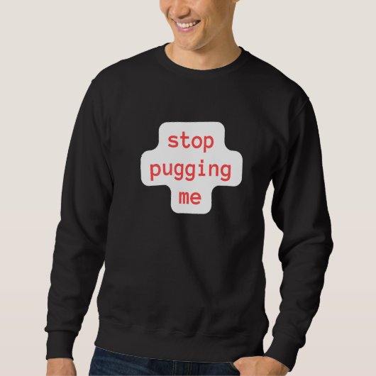 stop met mij te kneden trui (Voorkant)
