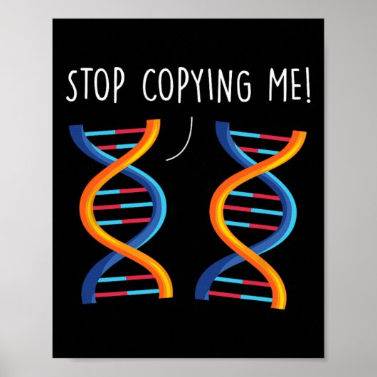 Stop met mij te kopiëren Funny Science Pun DNA-gra Poster (Voorkant)