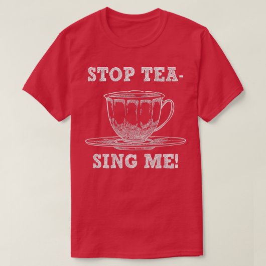 Stop met mij te trappen Funny Tea Pun Gag Gift T-shirt (Design voorkant)