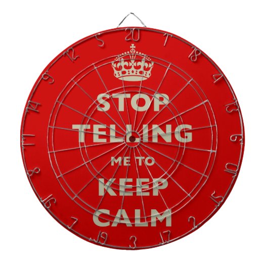 Stop met mij te vertellen dat ik kalm moet blijven dartbord (Voorkant)