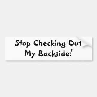 Stop met mijn achterkant controleren bumpersticker