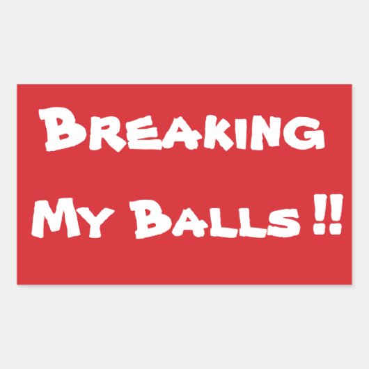 STOP MET mijn ballen breken Stop teken Sticker (Voorkant)