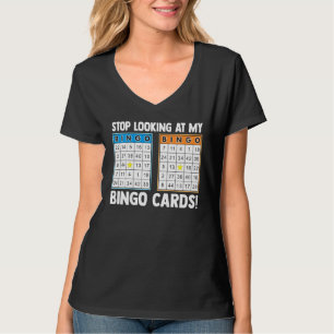 Stop met mijn bingenkaarten te bekijken! Bingo Pla T-shirt