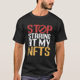 Stop met mijn NFTS Crypto Art die investeert NFTS T-shirt