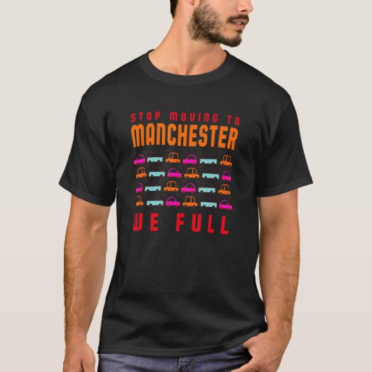 Stop met naar Manchester te verhuizen. T-shirt (Voorkant)