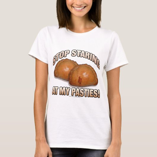 Stop met naar mijn pasties te kijken! t-shirt (Voorkant)