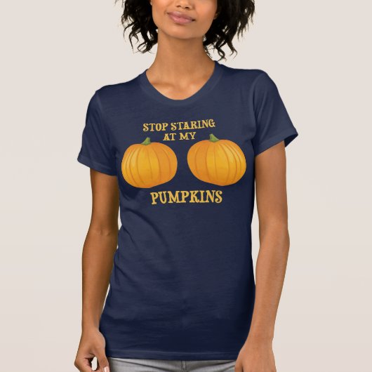 Stop met naar mijn pompoenen te kijken t-shirt (Voorkant)
