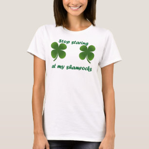 Stop met naar mijn shamrocken te staren t-shirt