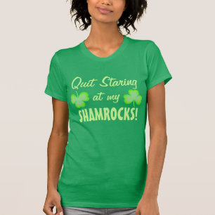 Stop met naar mijn Shamrocks te staren T-shirt