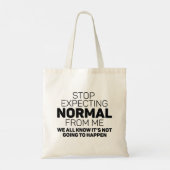 Stop met normaal van mij te verwachten tote bag (Achterkant)