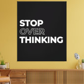 Stop met overdenken citaat canvas afdruk (Insitu (Woonkamer))