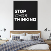 Stop met overdenken citaat canvas afdruk (Insitu (Slaapkamer))