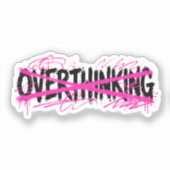 Stop met overdenken en begin te leven sticker (Voorkant)