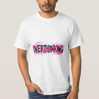 Stop met overdenken en begin te leven t-shirt