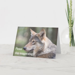 Stop met overdrijven, net als de jongen die WOLF h Kaart