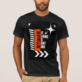 Stop met Praten, Begin met Doen Motivatie T-shirt