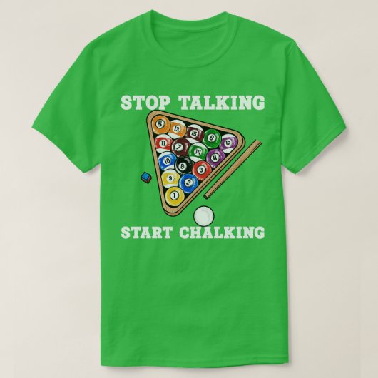 Stop met praten Begin met krijten i biljart speler T-shirt (Design voorkant)