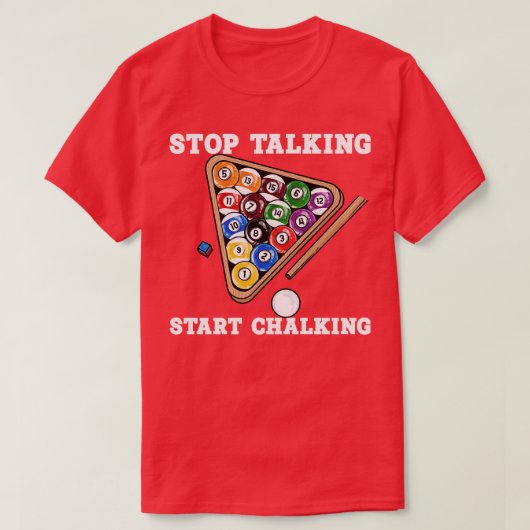 Stop met praten Begin met krijten i biljart speler T-shirt (Design voorkant)