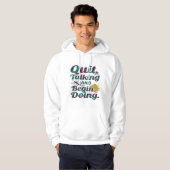 Stop met praten en begin met doen hoodie (Voorkant volledig)