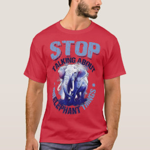 Stop met praten over irrelevante dingen waarvan El T-shirt