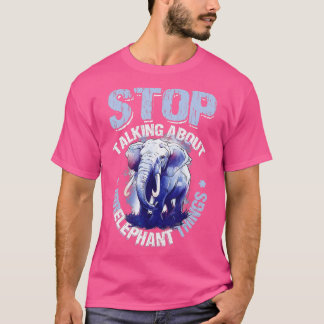 Stop met praten over irrelevante dingen waarvan El T-shirt