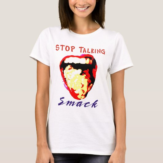 Stop met praten smack t-shirt (Voorkant)