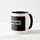 Stop met proberen betekent dat ik zal sterven mok (Voorkant rechts)