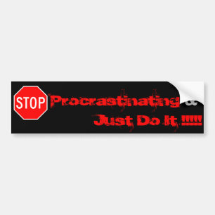 Stop met procrastinten gewoon doen!!.. bumpersticker