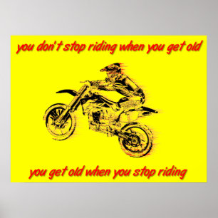 Stop met Riding Get Old Dirt Bike Motocross Poster
