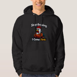 Stop met ruziën. ik kom eerst. rooster citaat hoodie