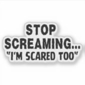 Stop met schreeuwen, ik ben ook bang,  sticker (Voorkant)